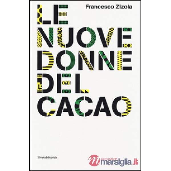 Nuove donne del cacao. Imprenditoria femminile in Costa d'Avorio. Ediz. italiana