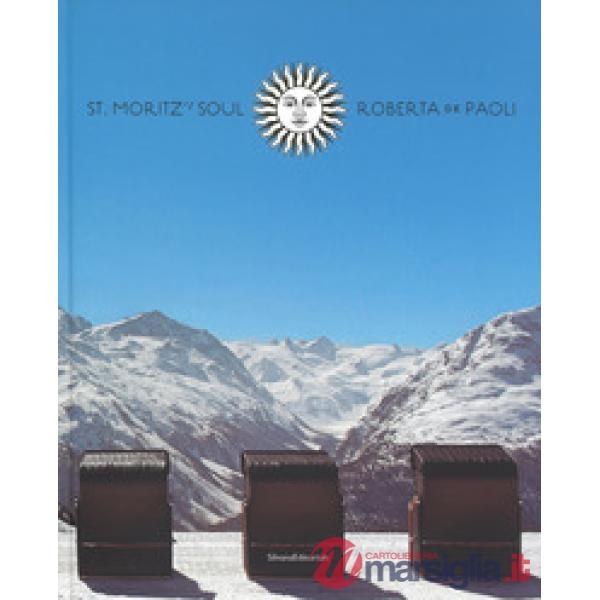 St Moritz's soul. Ediz. a colori