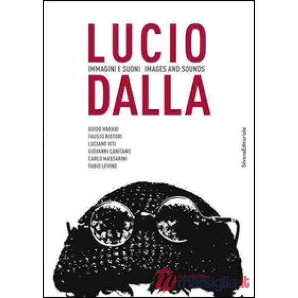 Lucio Dalla. Immagini e suoni. Ediz. italiana e inglese