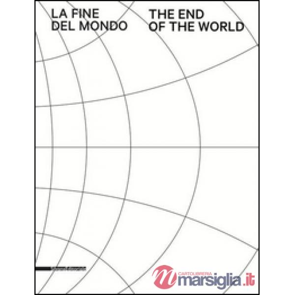 Fine del mondo. Ediz. a colori (La)