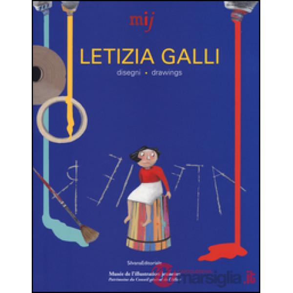 Letizia Galli. Disegni-Drawings. Ediz. a colori