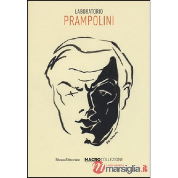 Laboratorio Prampolini. Catalogo della mostra (Roma, 11 novembre 2016-15 gennaio 2017). Ediz. a colori