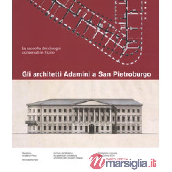 Architetti Adamini a San Pietroburgo. La raccolta dei disegni conservati a San P