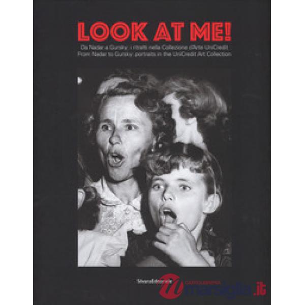Look at me. Da Nadar a Gursky: i ritratti nella Collezione d'Arte UniCredit-From