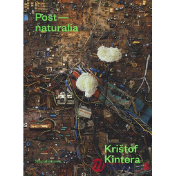 Kristof Kintera post naturalia. Ediz. italiana e inglese