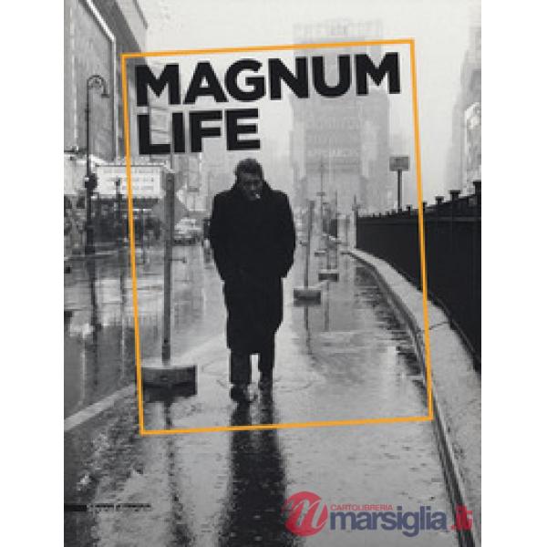Magnum Life il fotogiornalismo che ha fatto la storia. Catalogo della mostra (Cremona, 4 marzo-11 giugno 2017). Ediz. italiana e