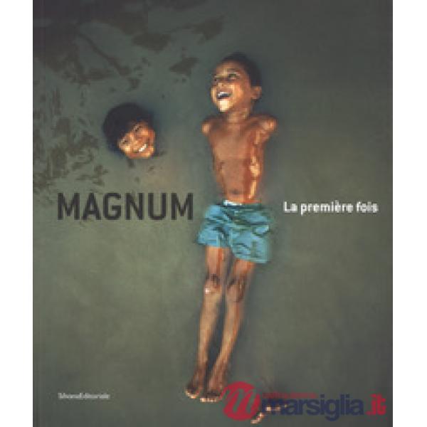 Magnum. La première fois. Ediz. italiana e inglese