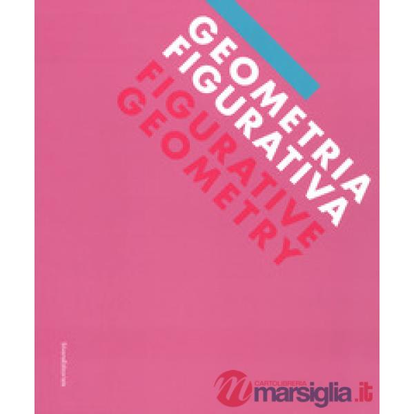 Geometria figurativa. Ediz. a colori