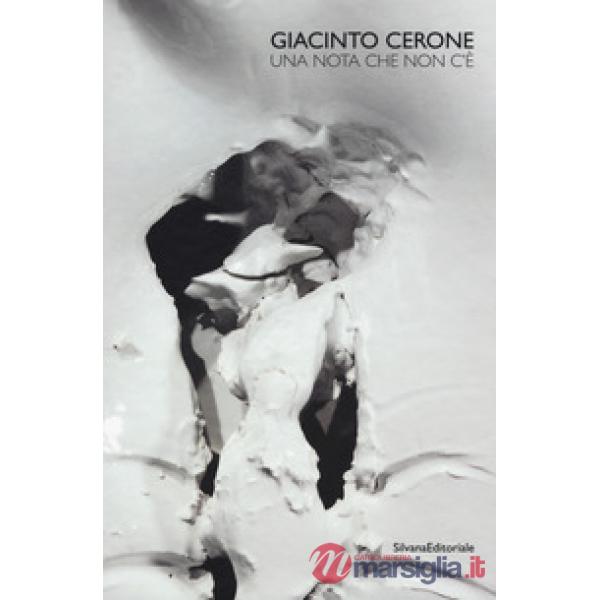 Giacinto Cerone. Una nota che non c'è. Catalogo della mostra (Milano, 27 marzo-1
