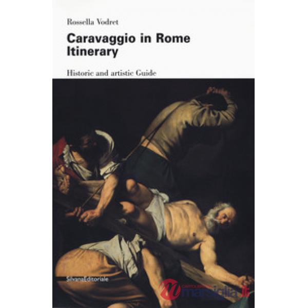 Caravaggio e Roma. Itinerario. Ediz. inglese