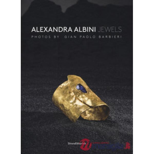 Alexandra Albini jewels. Ediz. italiana e inglese