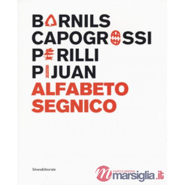Sergi Barnils, Giuseppe Capogrossi, Achille Perilli, Joan Hernández Pijuan. Alfabeto segnico. Catalogo della mostra (Milano, 15 