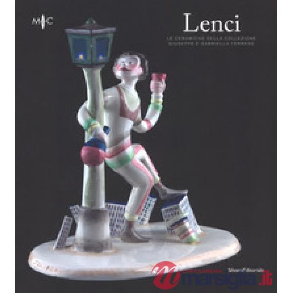 Lenci. Le ceramiche della collezione Giuseppe e Gabriella Ferrero. Catalogo della mostra (Faenza, 4 marzo-3 giugno 2018). Ediz. 