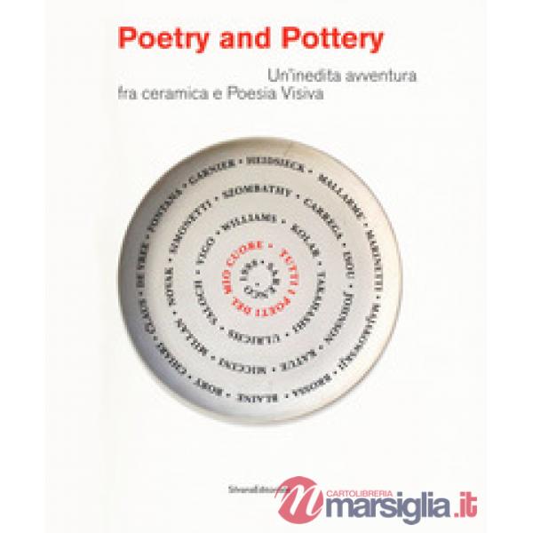 Poetry and pottery. Un'inedita avventura fra ceramica e Poesia Visiva. Catalogo 