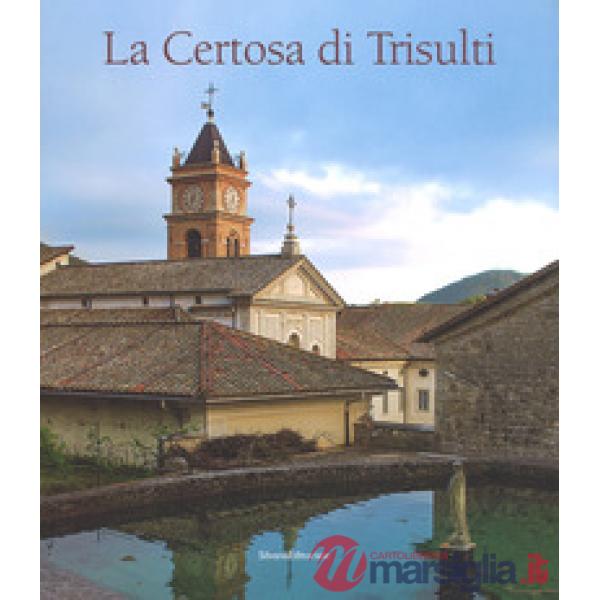 Certosa di Trisulti. Ediz. a colori (La)