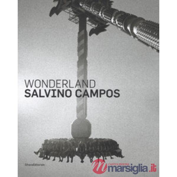 Salvino Campos. Wonderland. Catalogo della mostra (San Pietroburgo, 25 luglio-2 settembre 2018). Ediz. italiana e inglese