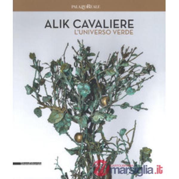 Alik Cavaliere. L'universo verde. Catalogo della mostra (Milano, 27 giugno-9 settembre). Ediz. italiana e inglese