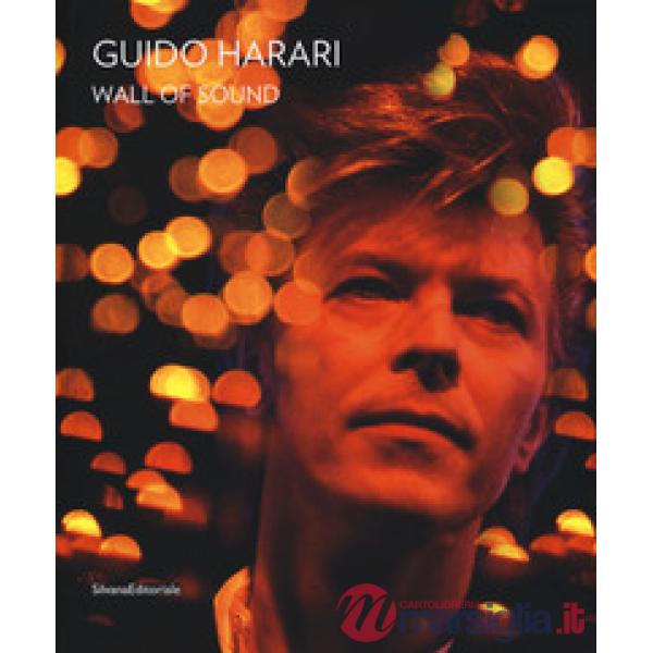 Guido Harari. Wall of sound. Catalogo della mostra (Perugia 29 giugno-26 agosto 2018). Ediz. italiana e inglese
