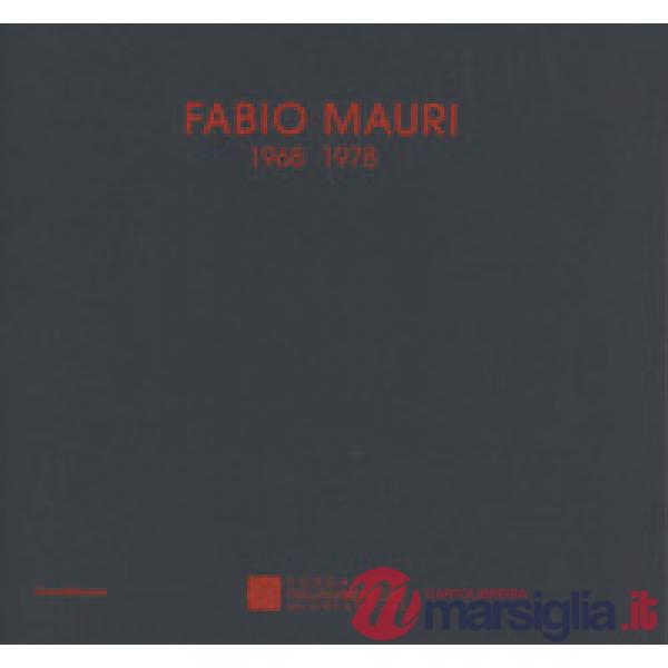 Fabio Mauri 1968-1978. Catalogo della mostra (Castelbasso, 21 luglio-2 settembre 2018). Ediz. italiana e inglese