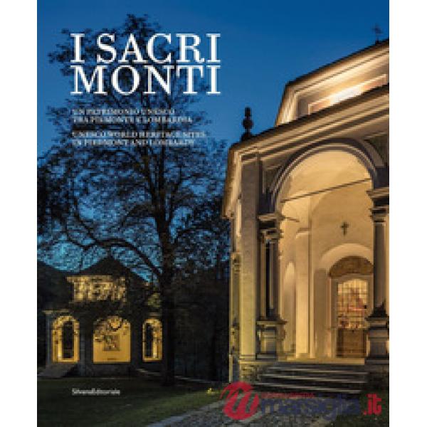 Sacri monti. Piemonte e Lombardia. Un patrimonio UNESCO tra Piemonte e Lombardia. Ediz. italiana e inglese (I)
