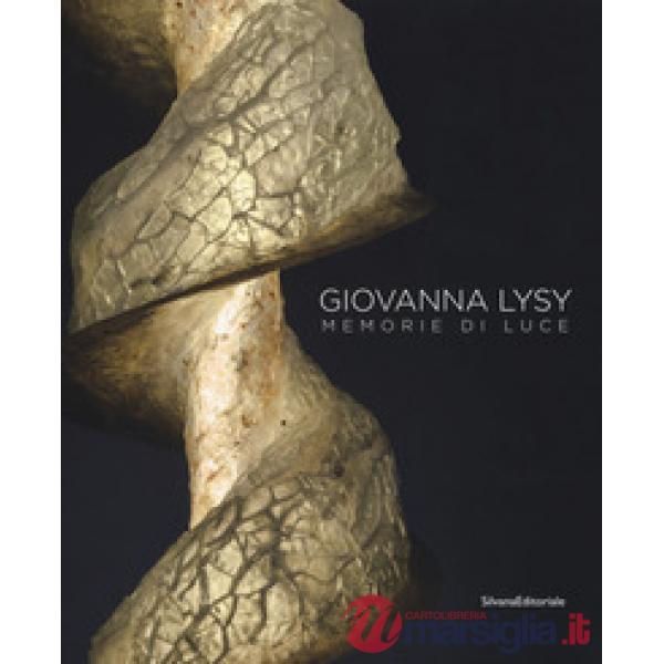 Giovanna Lysy. Memorie di luce. Ediz. a colori