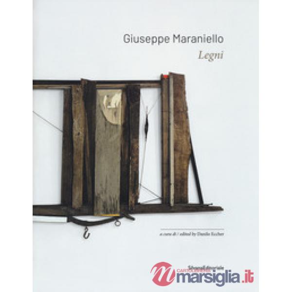 Giuseppe Maraniello. Legni. Ediz. italiana e inglese