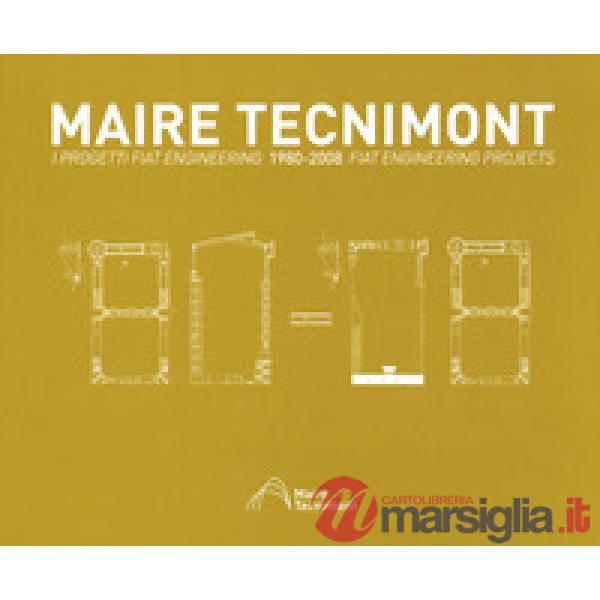 Maire Tecnimont. I progetti FIAT Engineering. Ediz. italiana e inglese. Vol. 2: 1980-2008