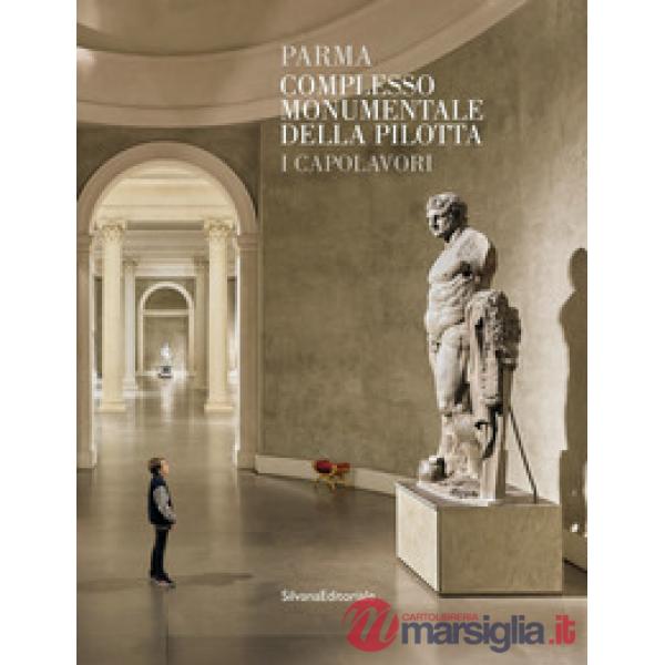 Parma. Complesso monumentale della Pilotta. I capolavori