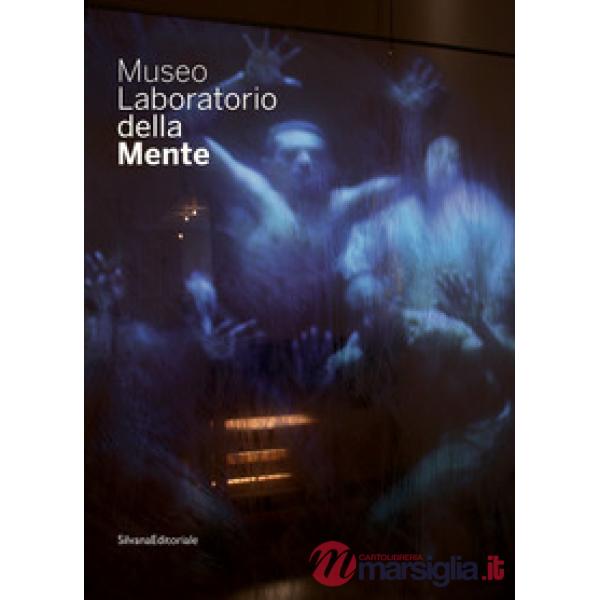 Museo laboratorio della mente. Ediz. illustrata