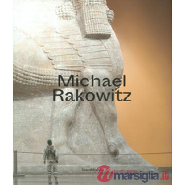 Michael Rakowitz. Catalogo della mostra (Londra, giugno-agosto 2019 Torino, ottobre 2019-gennaio 2020 Dubai, marzo-agosto 2020