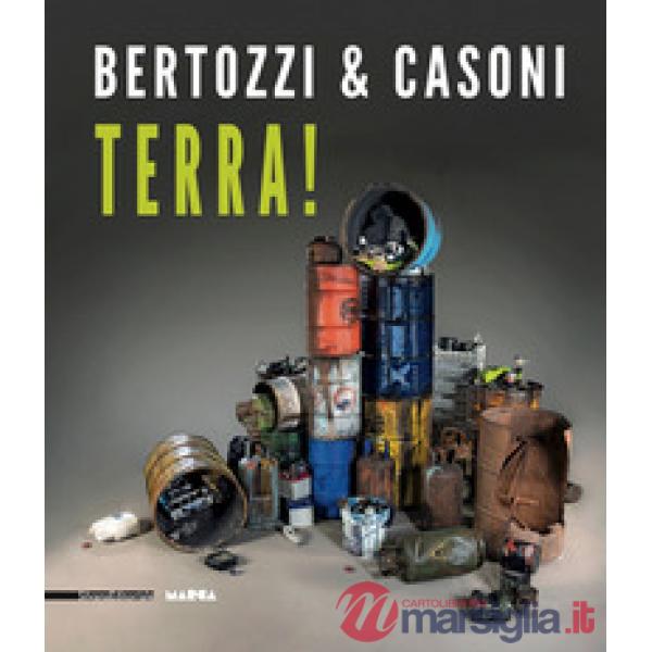 Bertozzi & Casoni. Terra! Catalogo della mostra (Catanzaro, 21 settembre-20 novembre 2019). Ediz. italiana e inglese