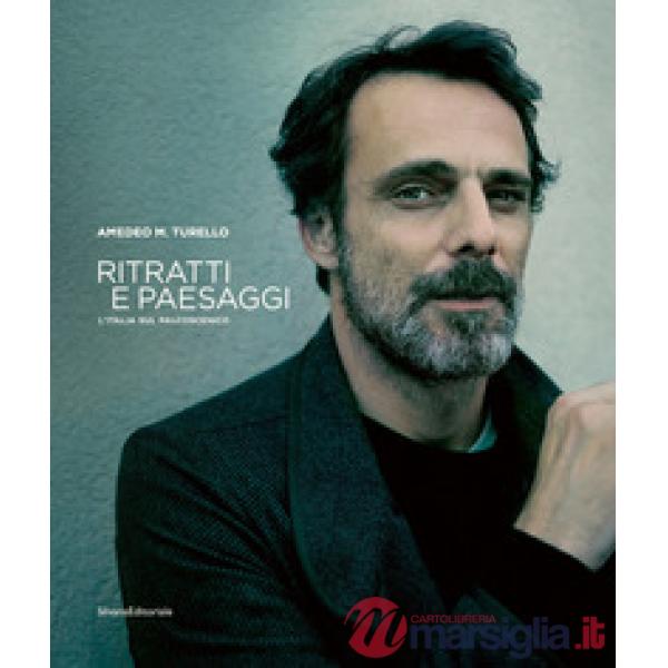 Ritratti e paesaggi. L'Italia sul palcoscenico. Ediz. illustrata