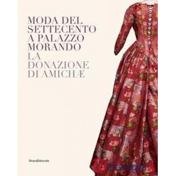 Moda del Settecento a Palazzo Morando. La donazione di Amichæ