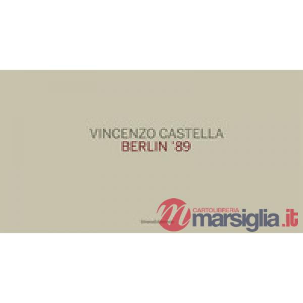 Vincenzo Castella. Berlin '89. Ediz. tedesca, italiana e inglese