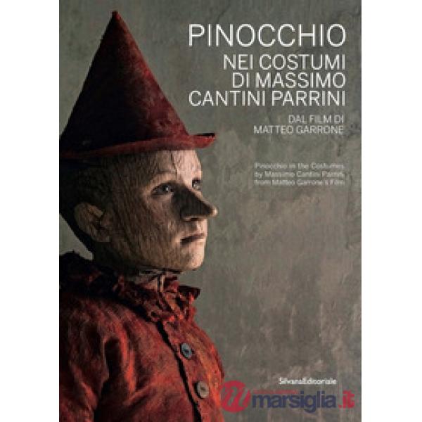 Pinocchio nei costumi di Massimo Cantini Parrini dal film di Matteo Garrone. Catalogo della mostra (Prato, 22 dicembre 2019-22 m