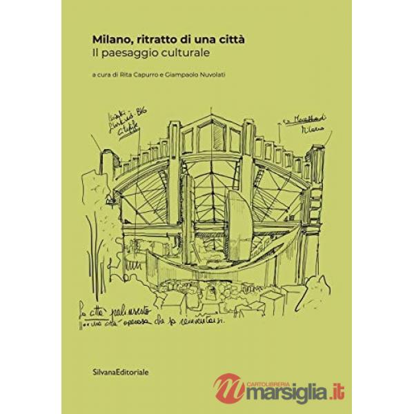 Milano, ritratto di una città. Il paesaggio culturale