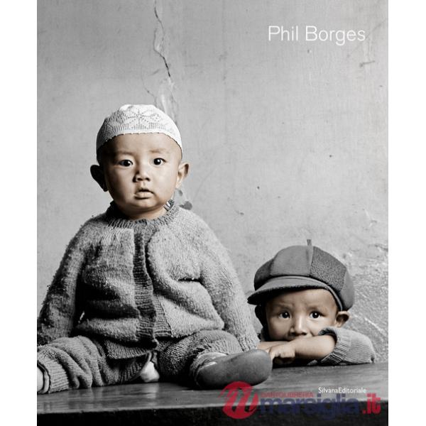 Phil Borges. Ediz. italiana e inglese