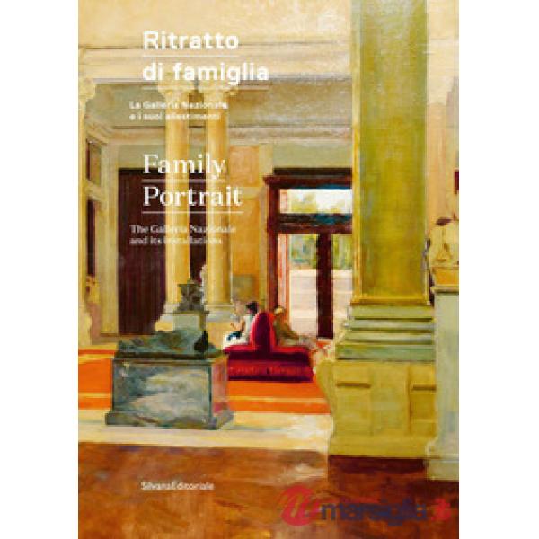 Ritratto di famiglia. La Galleria Nazionale e i suoi allestimenti. Ediz. italiana e inglese
