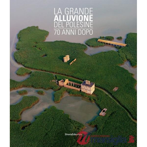 Grande alluvione del Polesine 70 anni dopo (La)