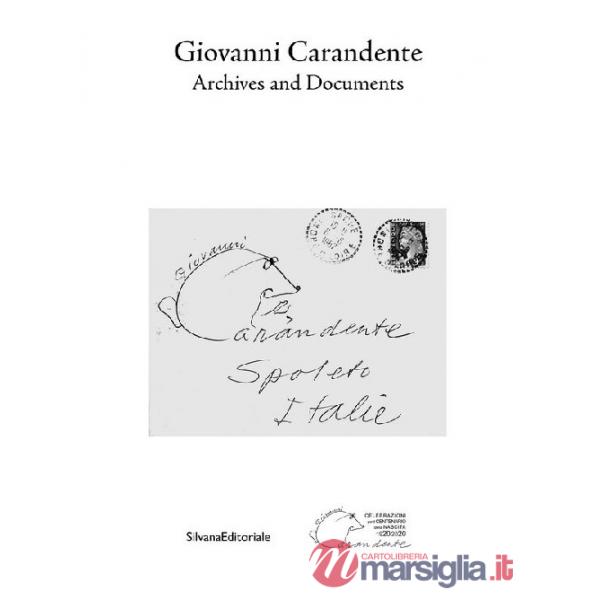 Giovanni Carandente. Archives and documents. Ediz. illustrata