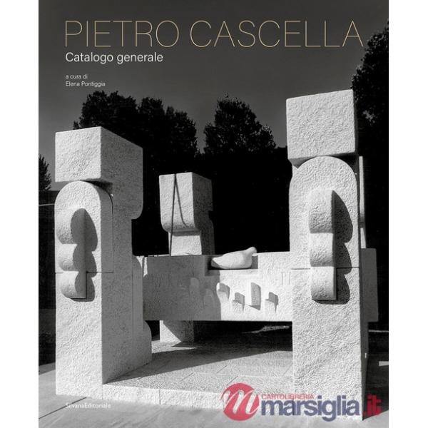 Pietro Cascella catalogo generale. Ediz. illustrata