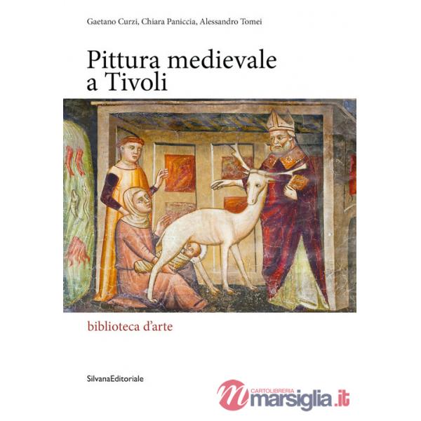 Pittura medievale a Tivoli. Ediz. a colori