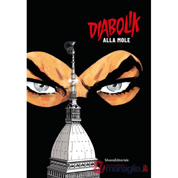 Diabolik alla Mole. Ediz. a colori