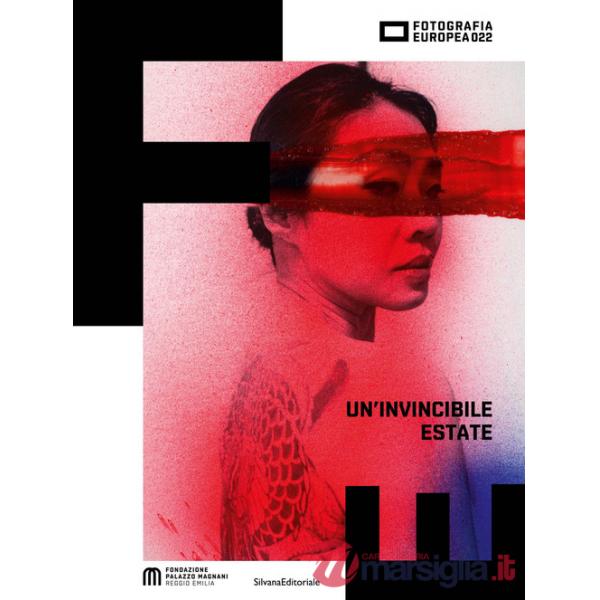 Fotografia Europea 2022. Un'invincibile estate. Ediz. italiana e inglese