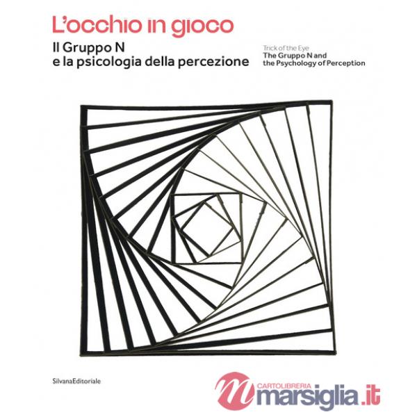 Occhio in gioco. Il Gruppo N e la psicologia della percezione. Ediz. italiana e inglese (L')