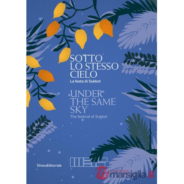 Sotto lo stesso cielo. La festa di Sukkot. Ediz. italiana e inglese