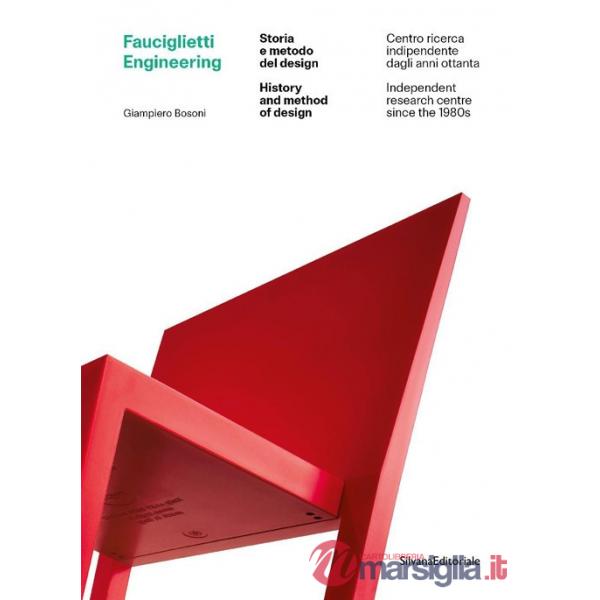 Fauciglietti Engineering. Storia e metodo del design. Ediz. italiana e inglese