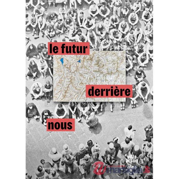 Futur derrière nous. L'arte italiana dagli anni novanta. Il contemporaneo si confronta con il passato. Ediz. italiana, inglese e