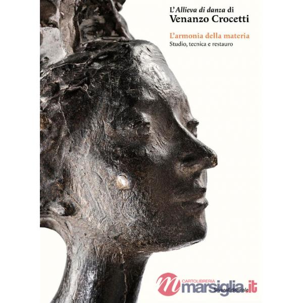 Allieva di danza di Venanzo Crocetti. L'armonia della materia. Studio, tecnica e restauro (L')