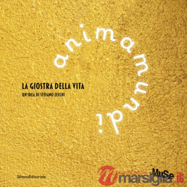 Anima mundi. La giostra della vita. Ediz. italiana e inglese